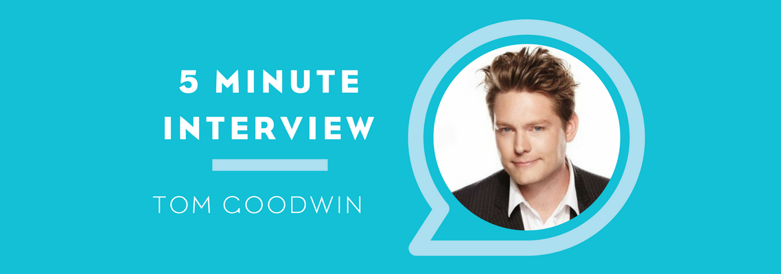 5 Minutes with Tom Goodwin