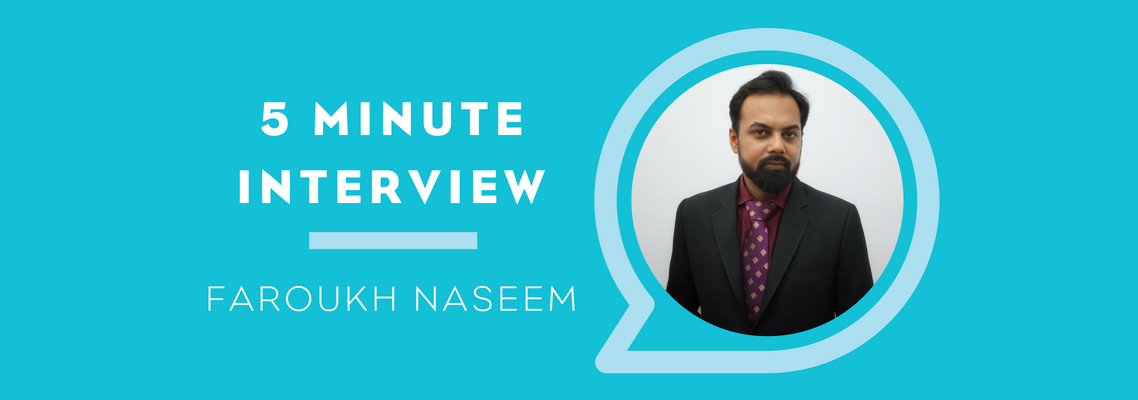 5 Minutes with Faroukh Naseem