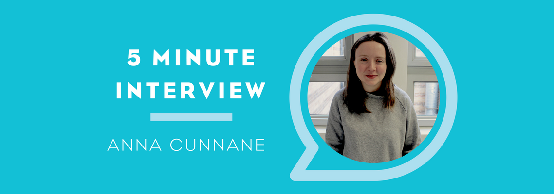 5 Minute Interview with Anna Cunnane