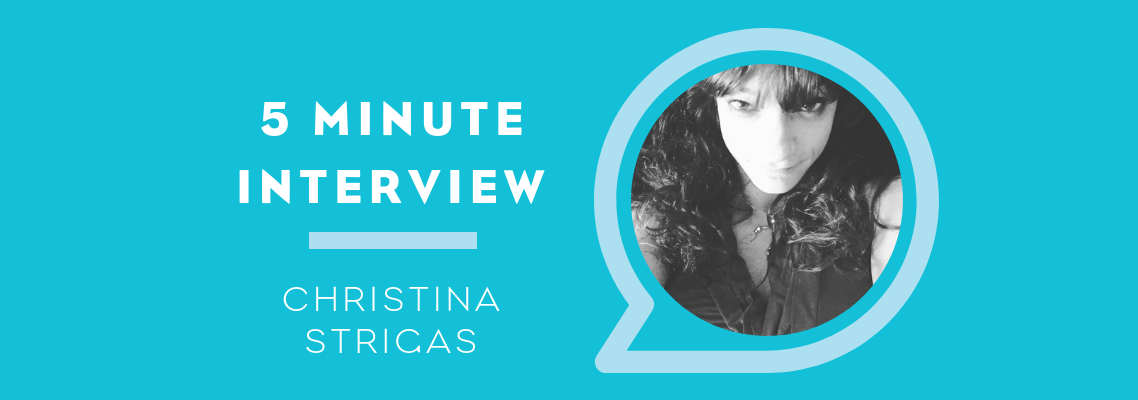 5 Minute Interview with Christina Strigas