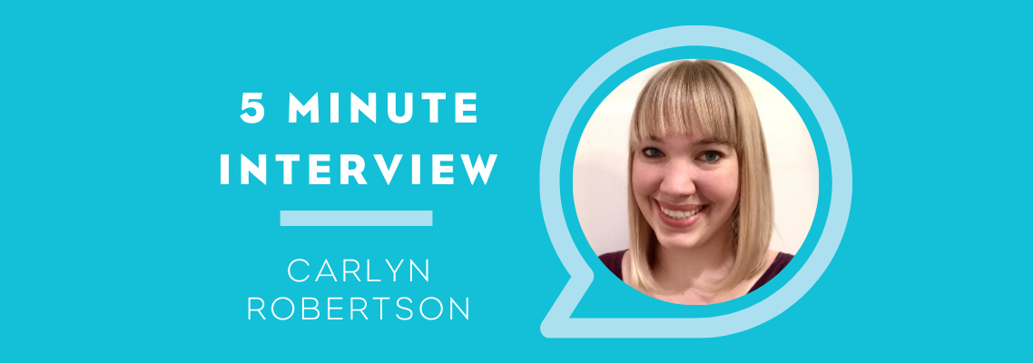 5 Minutes with: Carlyn Robertson