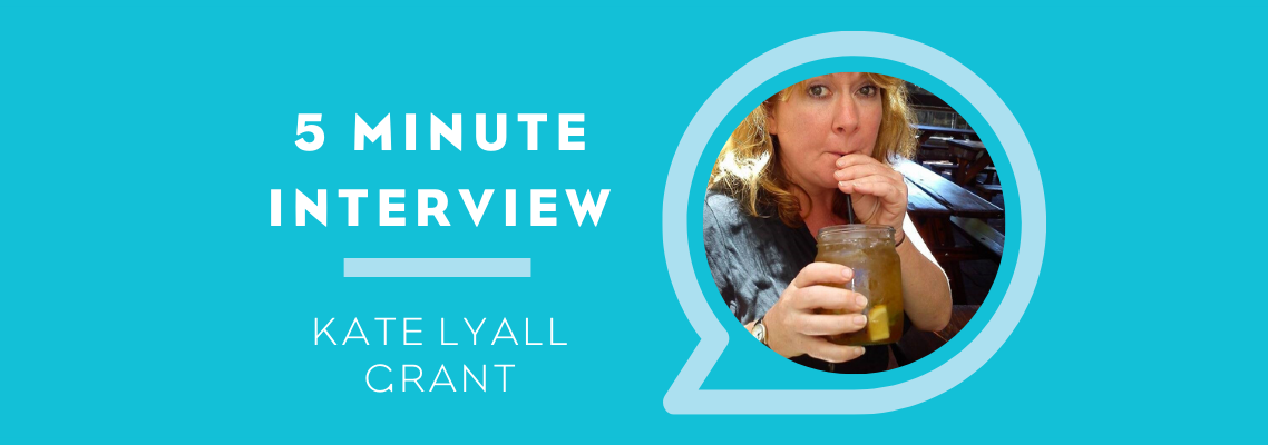 5 Minutes with: Kate Lyall Grant