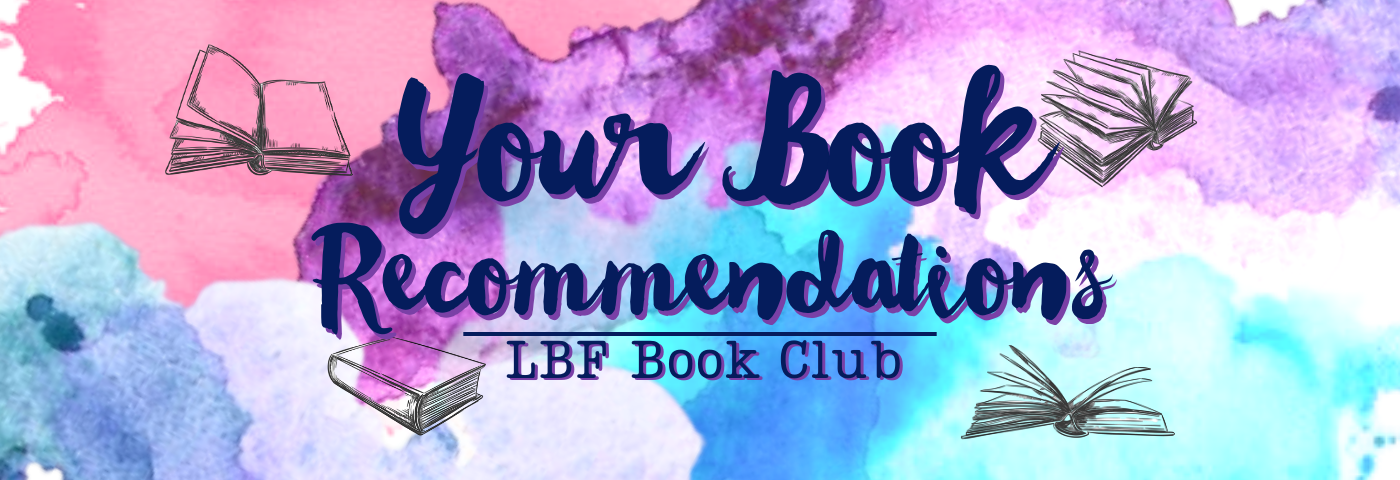 LBF Book Club – Your Book Recommendations, Part Two