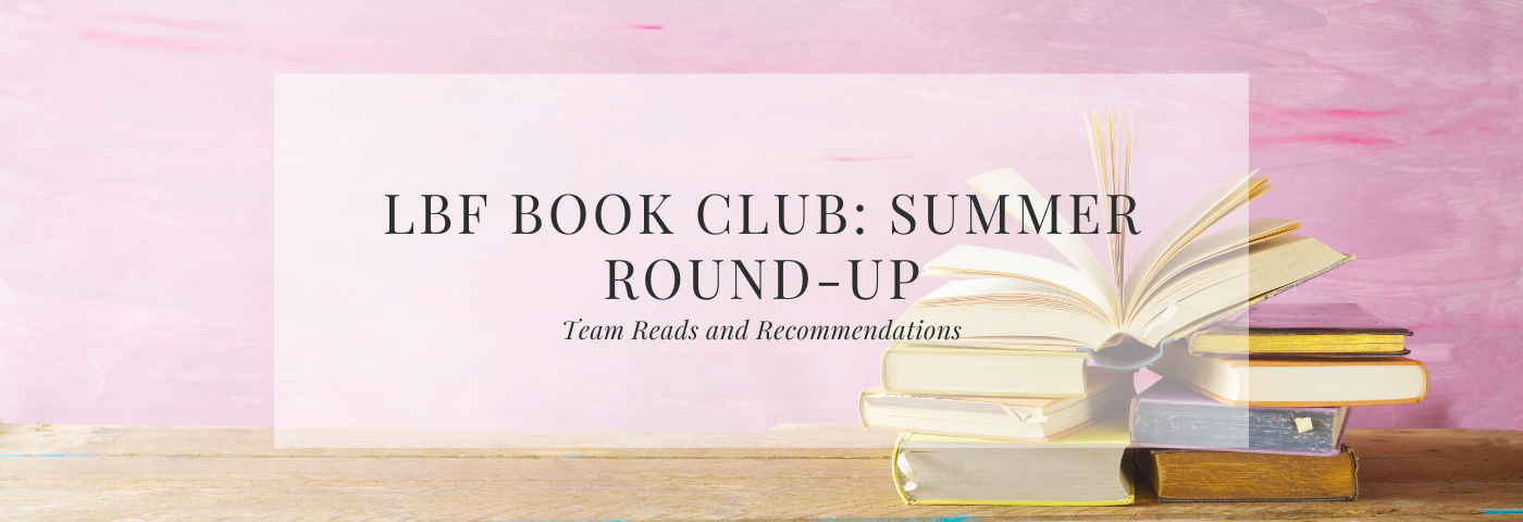 LBF Book Club: Summer Round-Up