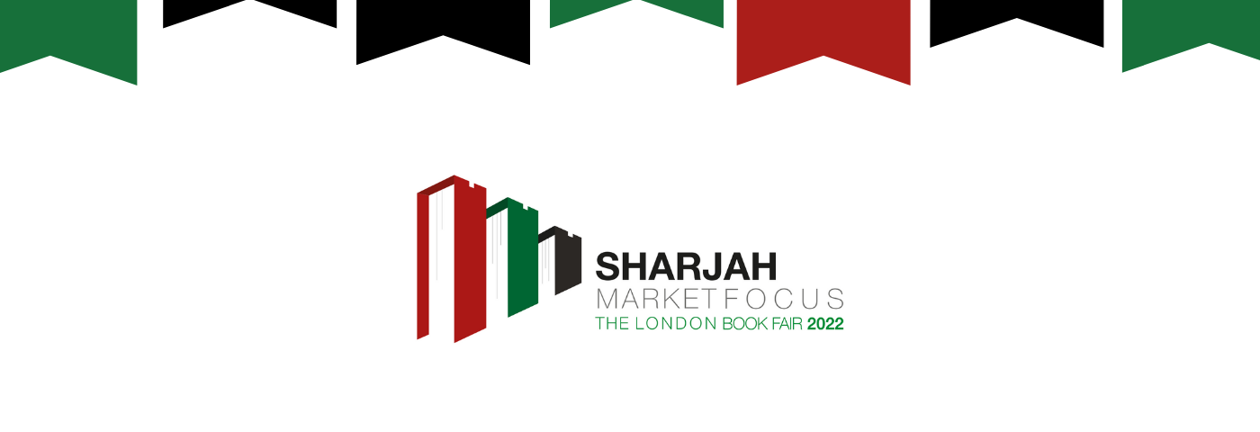 Sharjah Market Focus 2022 Authors and Programme at The London Book Fair Revealed